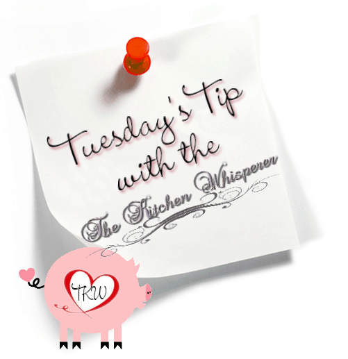 Tuesday's Tip with The Kitchen Whisperer