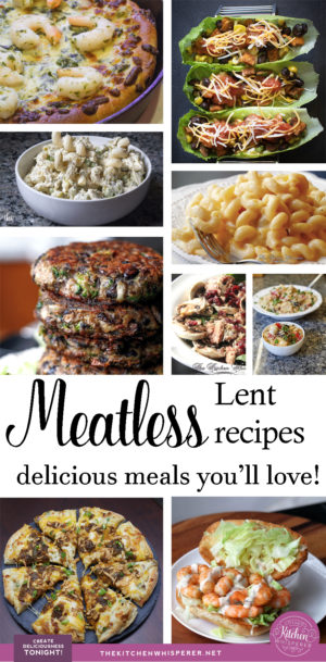 Meatless Lent Recipes – delicious meals you’ll love!