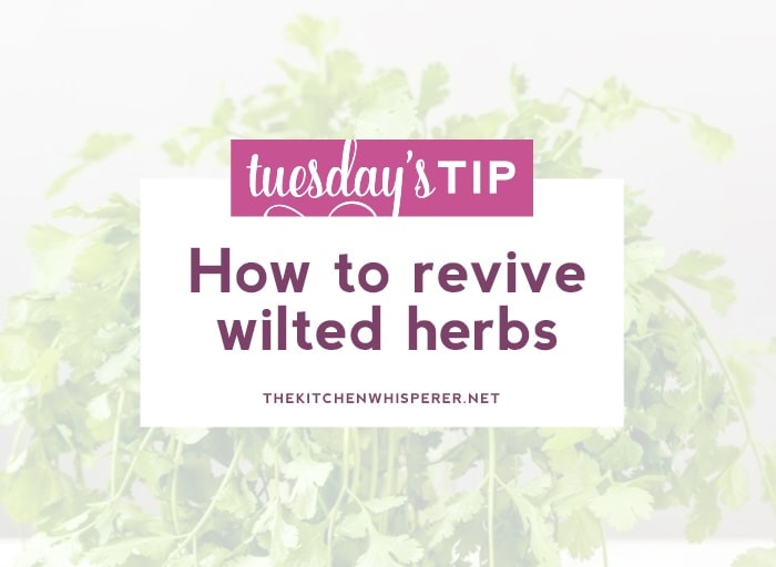 Tuesday's Tip: Bring those wilted, forgotten herbs back to life with this 