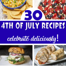 30 Recipes To Rock the 4th of July Deliciously!