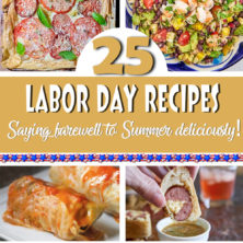 25 Recipes to Celebrate Labor Day 2022 Deliciously!