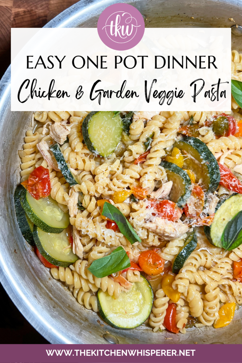 One Pot Garden Veggie & Chicken Pasta