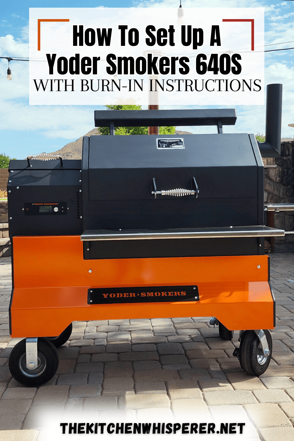 https://www.thekitchenwhisperer.net/wp-content/uploads/2023/08/How-To-Set-Up-A-Yoder-Smokers-640S-With-Initial-Burn-In-Pinterest-1.png