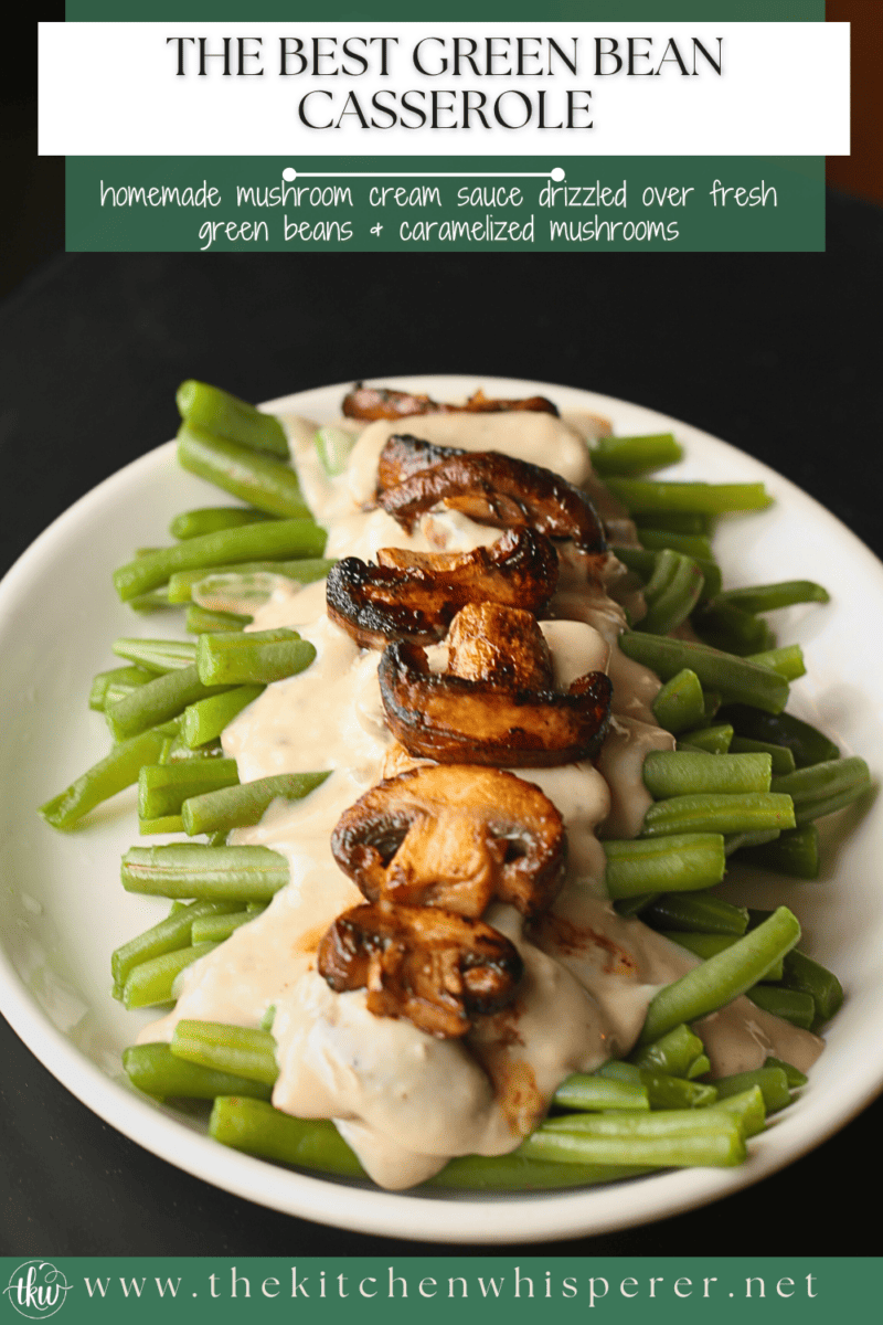 These Sophisticated green beans put an elevated twist on the classic green bean casserole. The Best homemade mushroom cream sauce drizzled over fresh green beans and caramelized mushrooms. Seriously, so incredibly delicious!