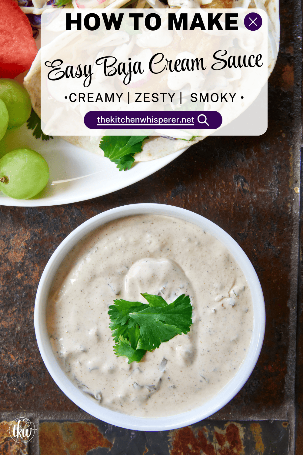 Easy Baja Cream Sauce - The Kitchen Whisperer