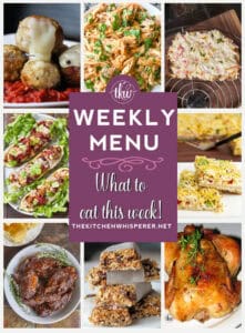 Weekly Menu – 7 Amazing Dinners Plus Dessert